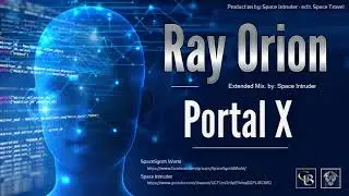 ✯ Ray Orion - Portal X (Extended Mix. by: Space Intruder) edit.2k18
