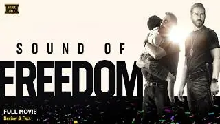 Sound of Freedom Full Movie In English | Latest New Hollywood Movie | Review & Facts