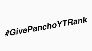 #GivePanchoYTRank