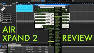 AIR Music Technology - Xpand 2 Plugin Review | Multitimbral All In One Workstation