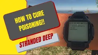 How to cure POISIONING: Stranded Deep Tutorial