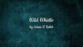 Wild Whistle (AUDIO)