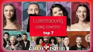 esc Luxembourg Song Contest 2025 | My top 7