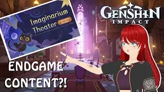 【Genshin Impact】NEW ENDGAME CONTENT? Imaginarium Theatre!