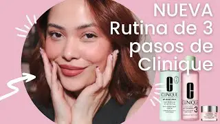 Discover Clinique's Three-Step Routine ||| Lilia Cortes