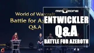 WoW Battle for Azeroth Entwickler Q&A - Zusammenfassung der Fragen (BlizzCon 2017)