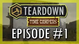 TEARDOWN: TIME CAMPERS DLC First Missions (Full Setups & Solutions!) | EPISODE 1