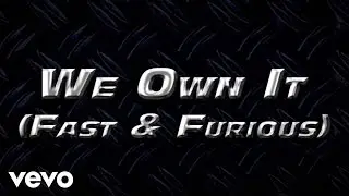 2 Chainz, Wiz Khalifa - We Own It (Fast & Furious / Official Lyric Video)