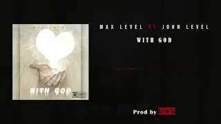 Max level feat John level With God