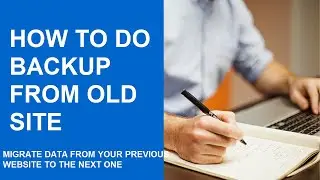 How to migrate website data from old backup file (English)