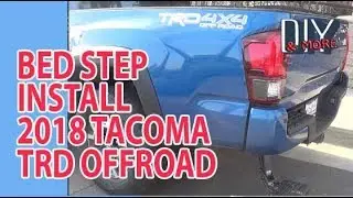 DIY 2018 TACOMA BED STEP INSTALLATION BEDSTEP AMP RESEARCH