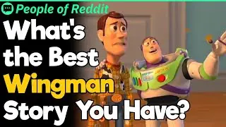 What's the Best Wingman Story You Have?