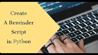Water Reminder Script in Python | 3 Lines of Code