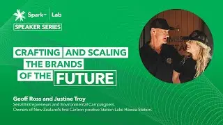 Spark Lab Speaker Series | Geoff Ross & Justine Troy