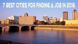 7 Best Cities For Finding A Job In 2016