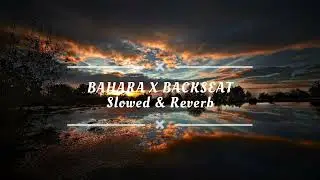 Bahara x Backseat || Slowed & Reverb Song || Aniket Saha Creation