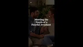 Meeting the Needs of a Fearful Avoidant