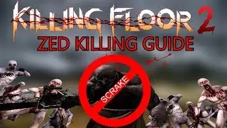 Killing Floor 2 | SCRAKE KILLING GUIDE - Kill The Scrake With All Perks!