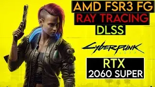 Cyberpunk 2077 - RTX 2060 Super - AMD FSR 3 Frame Generation Mod