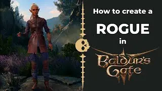 How I Create a Rogue in Baldur's Gate 3!