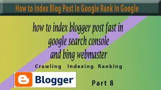 How to Index Blog Post in Google Fast || Rank in Google || Google Post Index || Rank in bing part 8