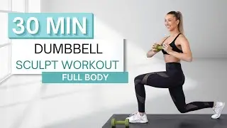 30 min DUMBBELL SCULPT WORKOUT | Full Body | No Repeats