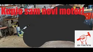 Kupio sam si novi motor za rođendan! - Koji i zašto?