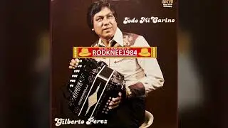 "TODO MI CARIÑO" Gilberto Perez (1979 LP)