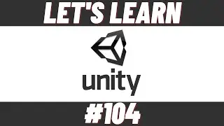 Let's Learn Unity #104 (1-Hour Session)