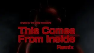 This Comes From Inside - The Living Tombstone | [REMIX/COVER]