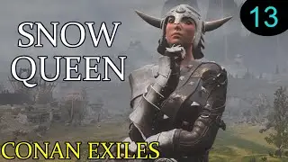 Conan Exiles - Surprise Dalinsia Snowhunter (Snow Queen) Episode 13