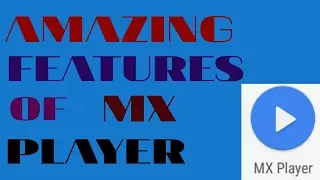 MX Player most Important Hidden Features , You Should know.