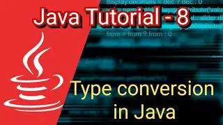 Java tutorial for beginners - 8 | Java Type-conversion | String to Integer |Int to String .