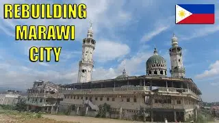 Hope for the Future | Rebuilding Marawi City | Documentary | Philippines 2019