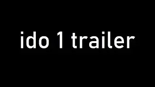 IDO 1- Teaser Trailer