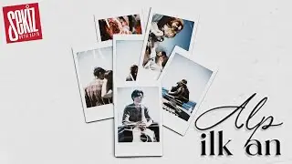 Alp - İlk An (Official Lyric Video)
