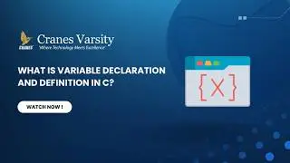 What is Variable Declaration and Definition in C? | Cranes Varsity