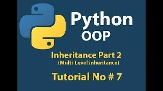 Python OOP: Python Multi-level Inheritance(Part 2) Tutorial# 7