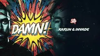 Karun & INVADE - Damn!