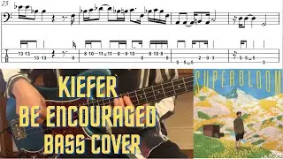 Kiefer - Be Encouraged (Bass Cover with notation and tabs)