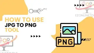 How to Use JPG to PNG Tool Online By Ezonlinetools.com