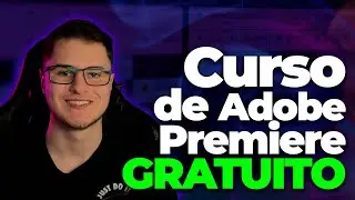 CURSO DE ADOBE PREMIERE GRATUITO - Aprenda a editar vídeos do ZERO