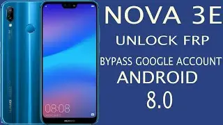 Huawei NOVA 3e (p20 lite) frp bypass 2018