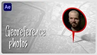 How to Georeference Photos in GEOlayers 3 🗺️ Adobe After Effects 2023 Tutorial