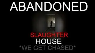 CHASED OUT! of an ABANDONED Slaughter House *NOT CLICKBAIT*