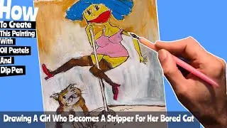 Drawing  Girl As A Stripper For Her Bored Cat |  Oil Pastel | Painting Tutorial | Easy Drawing