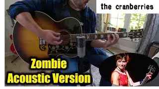 The Cranberries - Zombie (Acoustic Version) - Guitar Cover