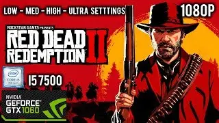 Red Dead Redemption 2 (All Settings) - GTX 1060 6GB - i5 7500 - 16GB RAM - 1080p