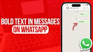 How to Bold Text in Messages on WhatsApp | Full Guide