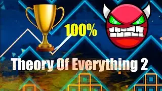 Theory Of Everything 2 100%!! | Geometry Dash